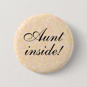 AUNT inside! 6 Cm Round Badge