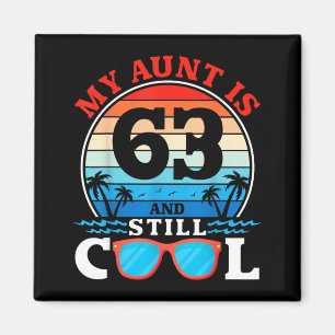Aunt is 63 Years and Cool 40th Birthday Summer Magnet