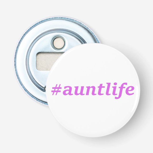 Aunt Life Bottle Opener (Front)