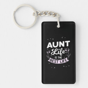 Aunt Life Is The Best Life Key Ring