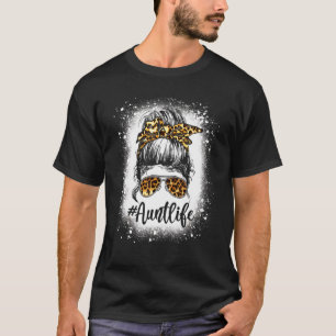 Aunt Life Leopard Cute Messy Bun Girl Womens Mothe T-Shirt