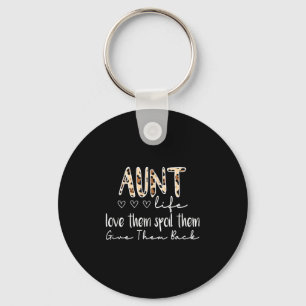 Aunt Life Love Them Sil Them Give Them Back Aunt Q Key Ring