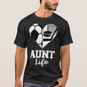 Aunt Life Soccer Hockey Heart Split Sports Game Da T-Shirt