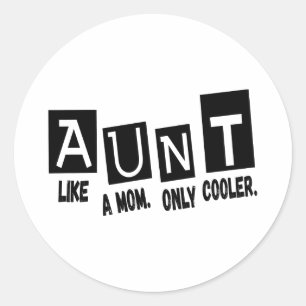 Aunt like a mum only cooler classic round sticker