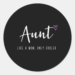 Aunt Like A Mum Only Cooler Mother's Day Classic Round Sticker