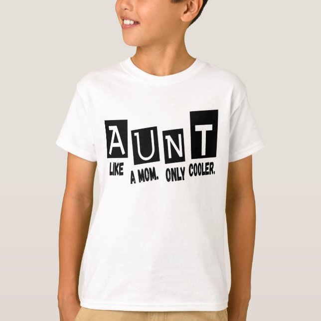 Aunt like a mum only cooler T-Shirt (Front)
