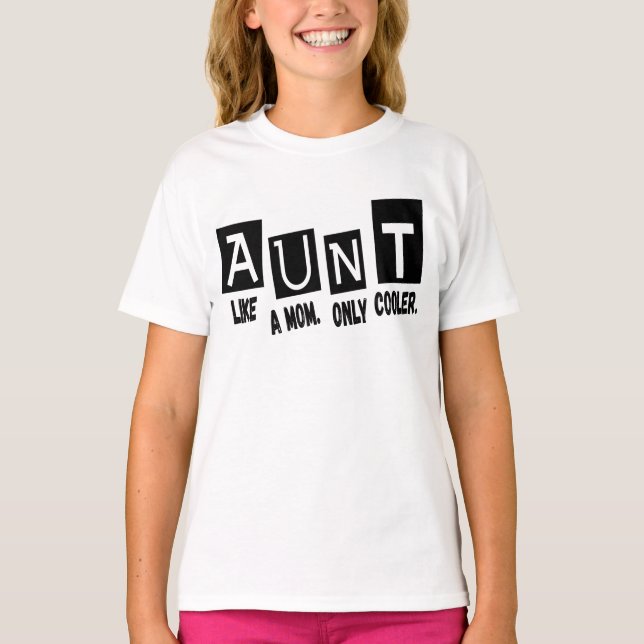 Aunt like a mum only cooler T-Shirt (Front)