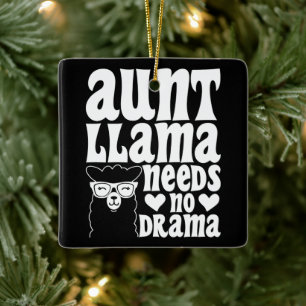 Aunt Llama Needs No Drama Auntie Birthday Funny Ceramic Ornament