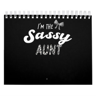 Aunt Lover I'm the sassy aunt Calendar