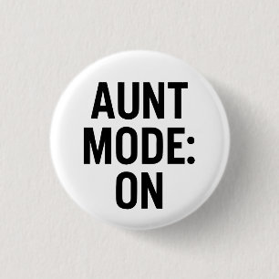 Aunt Mode On – Funny Family Humor 3 Cm Round Badge