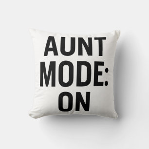 Aunt Mode On – Funny Family Humor Cushion