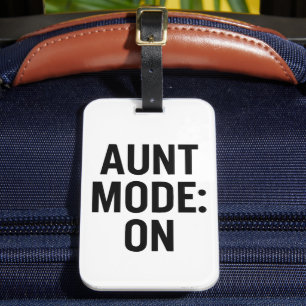 Aunt Mode On – Funny Family Humor Luggage Tag