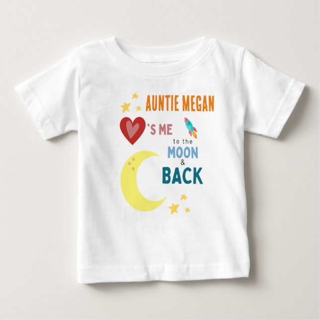 Aunt "Name" Loves me to the moon and back Baby T-Shirt (Front)