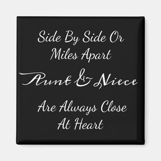 Aunt Niece Love Quote: Side By Side Or Miles Apart Magnet (Front)