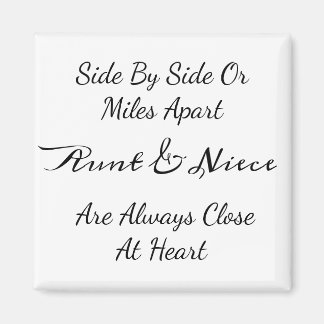 Aunt Niece Love Quote: Side By Side Or Miles Apart Magnet