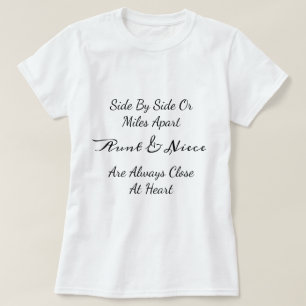 Aunt & Niece Quote – Side By Side or Miles Apart T-Shirt