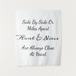 Aunt & Niece Quote – Side By Side or Miles Apart Tapestry
