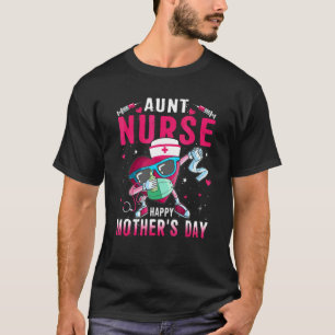 Aunt Nurse Happy Mother's Day Nurse Life Dabbing H T-Shirt