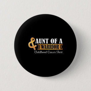 Aunt of A warrior Childhood Cancer Ribbon Awarenes 6 Cm Round Badge