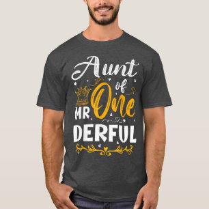 Aunt of Mr One Derful 1st Birthday Party First One T-Shirt