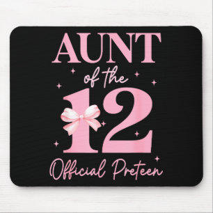 Aunt Of The 12 Official Pre-teen Birthday Girl 12t Mouse Pad