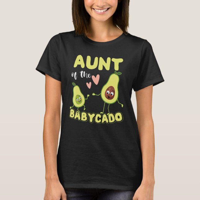 Aunt Of The Babycado Cute Pregnant Avocado Pregnan T-Shirt (Front)