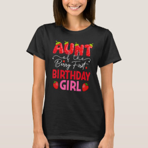 Aunt of The Berry First Birthday  Sweet Girl Straw T-Shirt