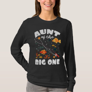 Aunt Of The Big One Birthday Fishing Theme Bday Ce T-Shirt