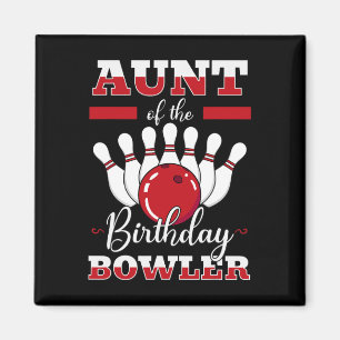 Aunt Of The Birthday Bowler Bday Bowling Party Cel Magnet