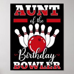 Aunt Of The Birthday Bowler Bday Bowling Party Cel Poster