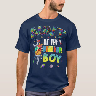 Aunt Of The Birthday Boy Astronaut Space Theme Par T-Shirt