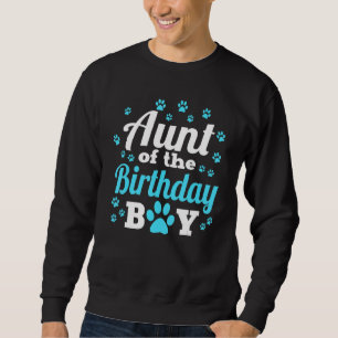 Aunt Of The Birthday Boy Dog Paw Bday Party Celebr Sweatshirt