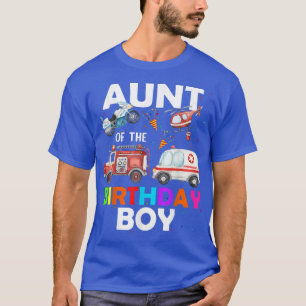 Aunt Of The Birthday Boy Fire Truck Ambulance Poli T-Shirt