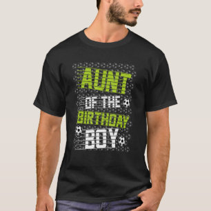 Aunt of the Birthday Boy Shirt Soccer Mother Aunti