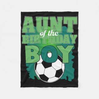 Aunt Of The Birthday Boy Soccer Group Family Match Fleece Blanket