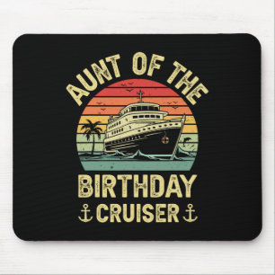 Aunt Of The Birthday Cruiser Birthday Cruise Vacat Mouse Pad