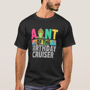 Aunt of the Birthday Cruiser Funny Cruise Birthday T-Shirt