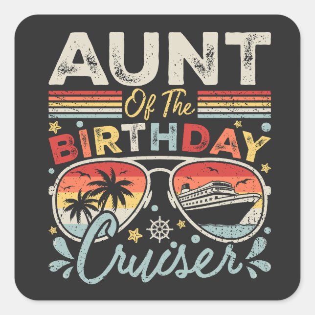 Aunt of the Birthday Cruiser Vacation Square Sticker (Front)