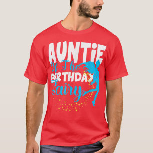 Aunt of The Birthday Fairy Fantasy Birthday Squad  T-Shirt