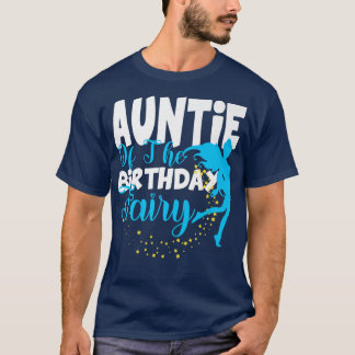 Aunt of The Birthday Fairy Fantasy Birthday Squad  T-Shirt