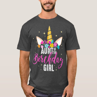Aunt Of The Birthday Girl Aunt Gift Unicorn Birthd T-Shirt