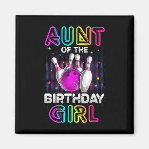 Aunt Of The Birthday Girl Bowler Kid Bowling Party Magnet