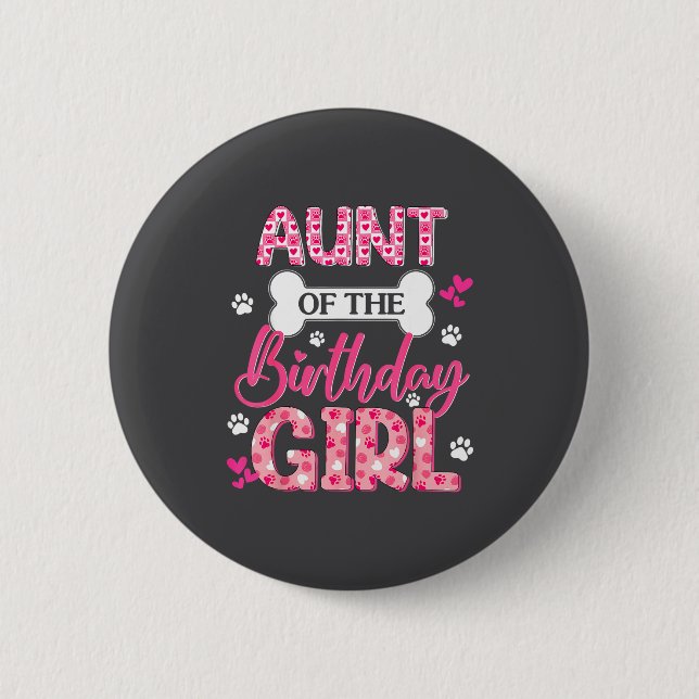Aunt Of The Birthday Girl Dogs Paw Theme Family Ma 6 Cm Round Badge (Front)