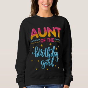 Aunt Of The Birthday Girl Sweet Doughnut Doughnut Sweatshirt