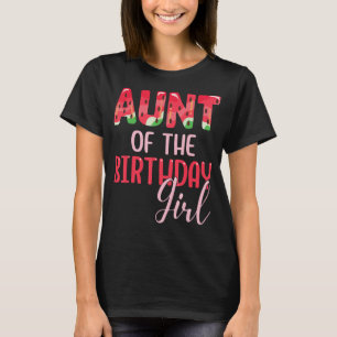 Aunt Of The Birthday Girl Watermelon Family Matchi T-Shirt