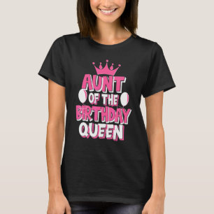 Aunt Of The Birthday Queen Celebration Family Matc T-Shirt