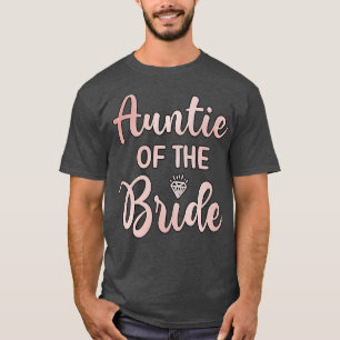 Aunt Of The Bride Bridal Shower Wedding Day T-Shirt