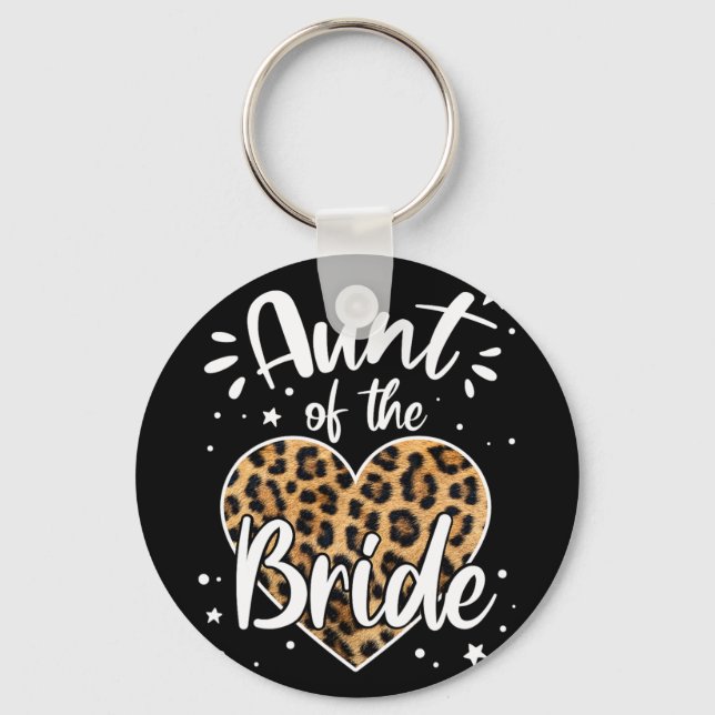 Aunt Of The Bride I Loved Her First Cute Leopard H Key Ring (Front)