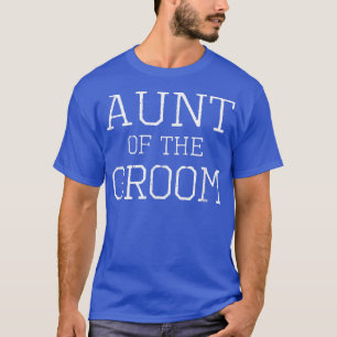 Aunt of the Groom Coordinating Wedding Party T-Shirt