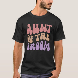 Aunt of The Groom Groovy Auntie of The Groom Aunt T-Shirt